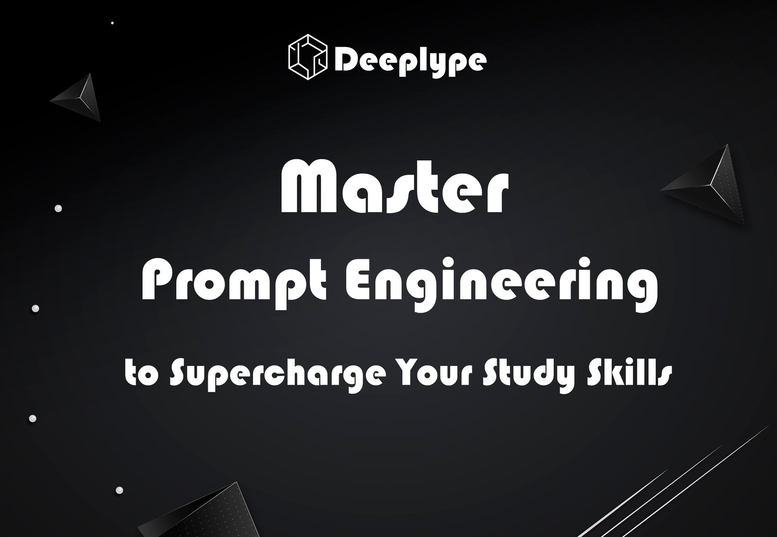 Master Prompt Engineering to Supercharge Your Study Skills